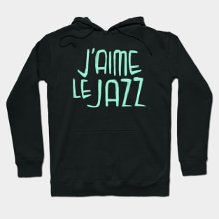 Jazz Music Love, Mint Jazz Typography, J'aime le Jazz Hoodie